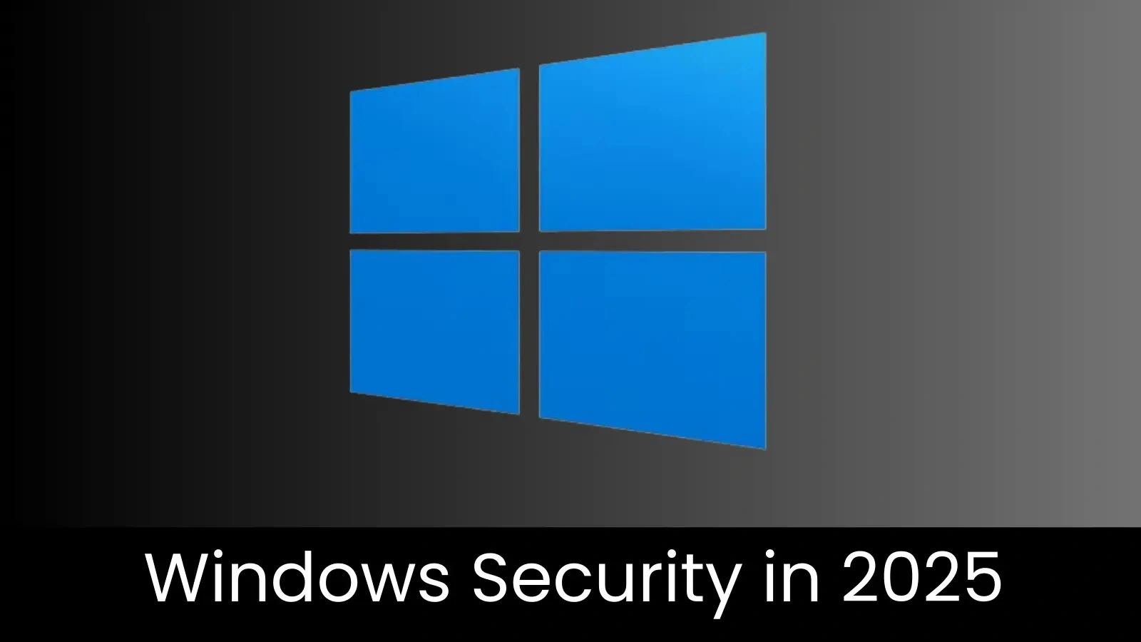 Windows security 2025